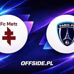Metz vs Paris FC: oficjalne składy