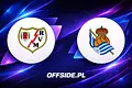Rayo Vallecano kontra Real Sociedad: Jak i gdzie oglądać hit La Liga?