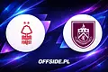 Starcie Nottingham Forest z Burnley – znamy składy!