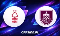 Starcie Nottingham Forest z Burnley – znamy składy!