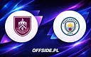 Burnley podejmuje Manchester City – jak i gdzie oglądać to starcie?