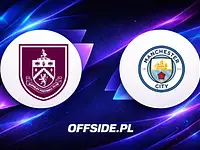 Burnley i Manchester City gotowe do meczu - przedstawiamy składy