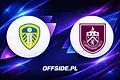 Znamy składy na mecz Leeds z Burnley!
