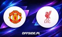 Gdzie oglądać hit Premier League: Manchester United vs. Liverpool?