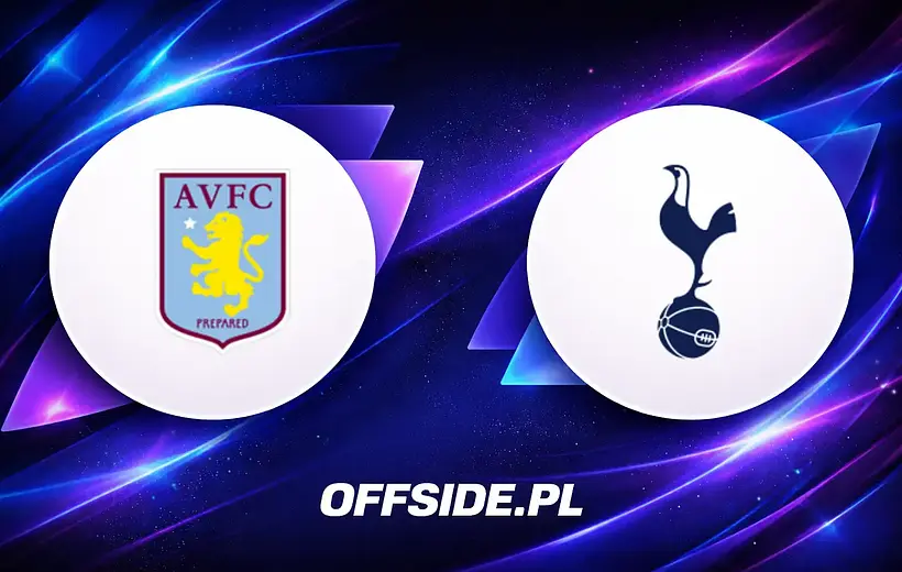 Starcie Aston Villa z Tottenhamem w Premier League: Jak i gdzie oglądać?