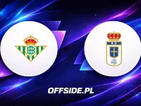 Real Betis kontra Oviedo: gdzie oglądać dzisiejsze starcie La Liga?